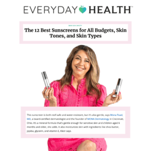 Dr. Mona shares her insights on The Best sunscreens for budget, skin tones, and skin type in Everyday Health